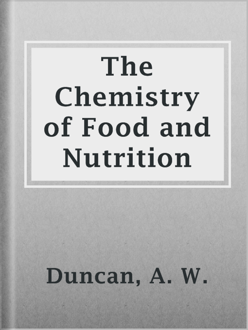 Title details for The Chemistry of Food and Nutrition by A. W. Duncan - Available